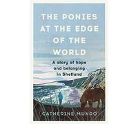 The Ponies At The Edge Of The World: On nature, belonging and finding home