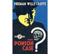 The Ponson Case by Freeman Wills Crofts Paperback Book Freeman Wills Crofts (Auteur)