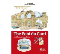 THE PONT DU GARD AND ROMAN AQUEDUCTS (en Anglais) - Eric Teyssier - Alcide - broché - Document jeunesse
