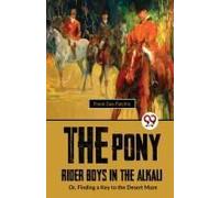 The Pony Rider Boys In The Alkali; Or,Finding A Key To The Desert Maze