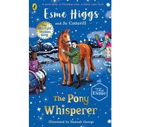 The Pony Whisperer An animal adventure from superstar equestrian influencer Esme Higgs - Esme Higgs - Puffin - ebook (ePub) - Livre
