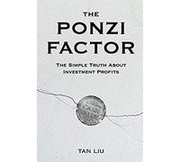 The Ponzi Factor: The Simple Truth About Investment Profits