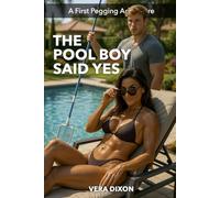 The Pool Boy Said Yes: A Steamy, Femdom, Age-Gap Story About Obedience, Pleasure, and Control