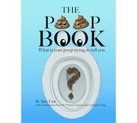 The Poop Book: What Is Your Poop Trying to Tell You?