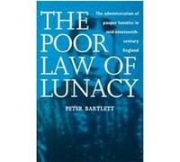 The Poor Law of Lunacy Peter Bartlett (Auteur)