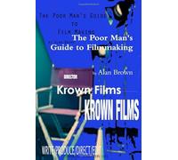The Poor Man's Guide To Filmmaking