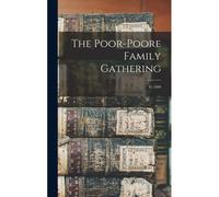 The Poor-Poore Family Gathering: Yr.1899