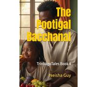 The Pootigal Bacchanal: TrinbagoTales Book 4