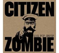 The Pop Group Citizen Zombie (Vinyl) 12" Album