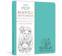 The Pop Manga Sketchbook: A Guided Drawing Journal