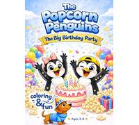 The Popcorn Penguins - The Big Birthday Party: A Cute Penguin Birthday Coloring Book for Kids Ages 3-8 | 60 Fun and Easy Coloring Pages for Boys and Girls