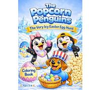 The Popcorn Penguins - The Very Icy Easter Egg Hunt: A Cute Penguin Easter Coloring Book for Kids Ages 3-8 | Fun and Easy Coloring Pages for Boys and Girls