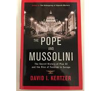 The Pope and Mussolini: The Secret History of Pius XI and the Rise of Fascism in Europe