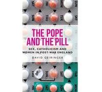 The Pope and the Pill by David Geiringer David Geiringer (Auteur)
