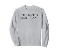 The Pope is American Sweatshirt