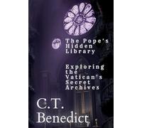 The Pope’s Hidden Library: Exploring the Vatican’s Secret Archives