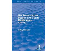 Jeffrey Richards – Les papes et la papauté au haut Moyen Âge (Routledge Revivals) – 476–752