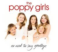 The Poppy Girls - No Need to Say Goodbye