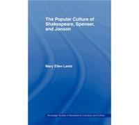 The Popular Culture of Shakespeare Spenser and Jonson by Mary Ellen Lamb Mary Ellen Lamb (Auteur)