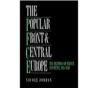 The Popular Front and Central Europe Nicole Jordan (Auteur)