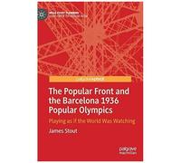 The Popular Front And The Barcelona 1936 Popular Olympics