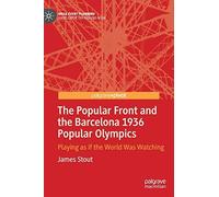 The Popular Front And The Barcelona 1936 Popular Olympics