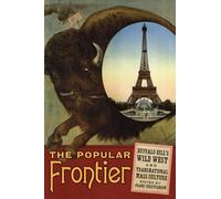 The Popular Frontier Volume 4: Buffalo Bill's Wild West and Transnational Mass Culture