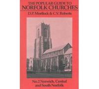 The Popular Guide to Norfolk Churches Norwich And Central And South Norfolk, The Popular Guide to Norfolk Churches C. V. Roberts, D. P. Mortlock (Auteur)