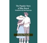 The Popular Story Of Blue Beard; Embellished With Neat Engravings
