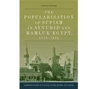 The Popularisation Of Sufism In Ayyubid And Mamluk Egypt, 1173-1325 (Edinburgh Studies In Classical Islamic History And Culture E) (Hardcover) Nathan University Of Missouri Hofer, (Auteur)