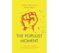 The Populist Moment: The Left After the Great Recession