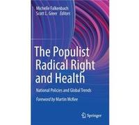 The Populist Radical Right and Health Edited by Michelle Falkenbach , Edited by Scott L Greer (Auteur)