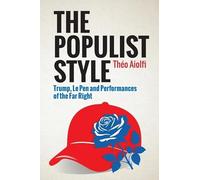 The Populist Style: Trump, Le Pen and Performances of the Far Right