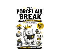 The Porcelain Break - Book of Strange Inventions: 1001 Brilliant, Ridiculous, and Totally Useless Inventions