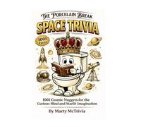 The Porcelain Break - Space Trivia: 1001 Cosmic Nuggets for the Curious Mind and Starlit Imagination