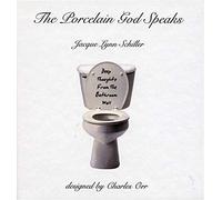 The Porcelain God Speaks