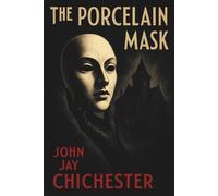 THE PORCELAIN MASK: DEATH BEHIND THE MASK. SECRETS BENEATH THE SURFACE