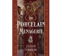 The Porcelain Menagerie - Jillian Forsberg - History Through Fiction LLC - ebook (ePub) - Livre