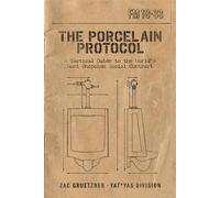The Porcelain Protocol A Tactical Guide to the World's Most Unspoken Social Contract - Zac Gruetzner - Atmosphere Press - ebook (ePub) - Livre
