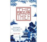 The Porcelain Thief - [Livre en VO] Huan Hsu (Auteur)