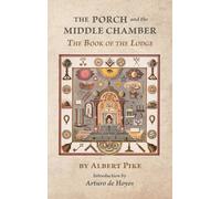The Porch And The Middle Chamber: The Book Of The Lodge
