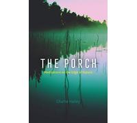 The Porch: Meditations on the Edge of Nature
