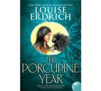 The Porcupine Year by Louise Erdrich Paperback Book Erdrich, Louise (Auteur)