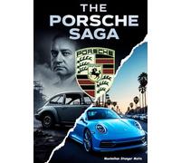 THE PORSCHE SAGA: Hitler’s Engineer to Hollywood’s Obsession