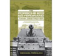 The Porsche Tiger and Ferdinand Tank Destroyer by Michael Frohlich Michael Frohlich (Auteur)