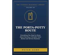 The Porta-Potty Route: Everything You Need to Know About Starting a Portable Toilet Rental and Service Business