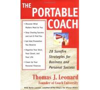 The Portable Coach: 28 Sure-fire Strategies for Business and Personal Success by Thomas J. Leonard (1999-11-02)