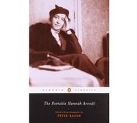 Hannah Arendt – The Portable Hannah Arendt – Penguin Classics – Éd. Peter Baehr