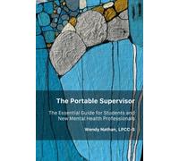 The Portable Supervisor: The Essential Guide For Students And New Mental Health Professionals