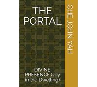 THE PORTAL: DIVINE PRESENCE (Joy in the Dwelling)
